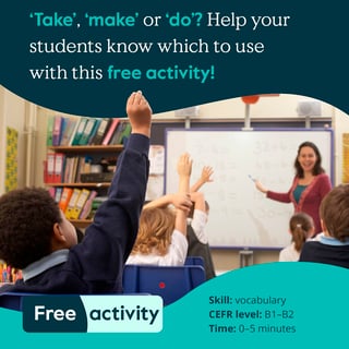 Teacher activity: take, make and do